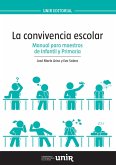La convivencia escolar : manual para maestros de infantil y primaria