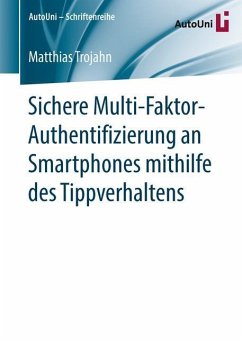 Sichere Multi-Faktor-Authentifizierung an Smartphones mithilfe des Tippverhaltens - Trojahn, Matthias