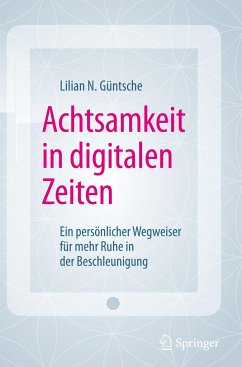 Achtsamkeit in digitalen Zeiten - Güntsche, Lilian N.