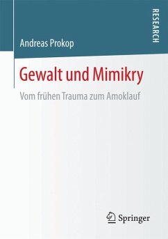 Gewalt und Mimikry - Prokop, Andreas