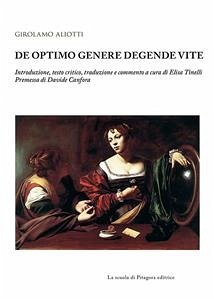 De optimo genere degende vite (eBook, PDF) - Aliotti, Girolamo
