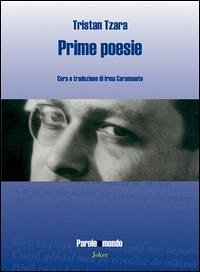 Prime poesie - Tzara, Tristan