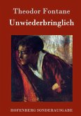 Unwiederbringlich Unwiederbringlich