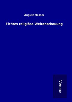 Fichtes religiöse Weltanschauung