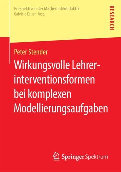 Wirkungsvolle Lehrerinterventionsformen bei komplexen Modellierungsaufgaben - Stender, Peter