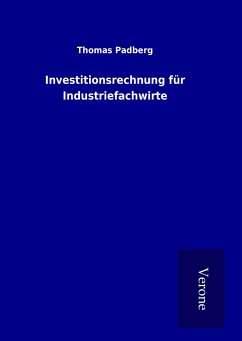 Investitionsrechnung für Industriefachwirte - Padberg, Thomas
