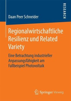 Regionalwirtschaftliche Resilienz und Related Variety - Schneider, Daan Peer