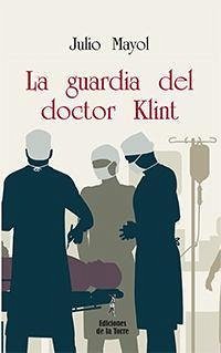 La guardia del doctor Klint - Mayol Martínez, Julio
