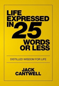 Life Expressed in 25 Words or Less - Cantwell, Jack