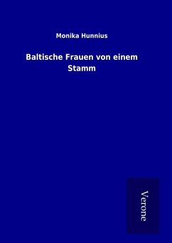 Baltische Frauen von einem Stamm - Hunnius, Monika