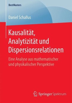 Kausalität, Analytizität und Dispersionsrelationen - Schallus, Daniel