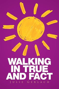 Walking in True and Fact - Gerlach, Julie