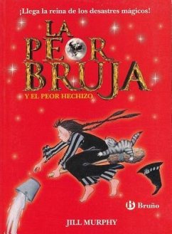 La Peor Bruja y El Peor Hechizo - Murphy, Jill