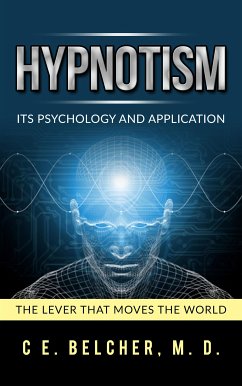 Hypnotism - Its Psychology and Application (eBook, ePUB) - E. Belcher, C.