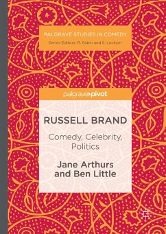 Russell Brand: Comedy, Celebrity, Politics - Arthurs, Jane; Little, Ben