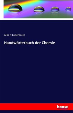 Handwörterbuch der Chemie - Ladenburg, Albert