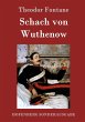 Schach von Wuthenow: Erzählung aus der Zeit des Regiments Gensdarmes Theodor Fontane Author