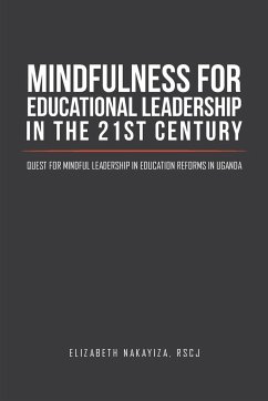 Mindfulness for Educational Leadership in the 21st Century - Nakayiza, RSCJ (Ph. D. Elizabeth