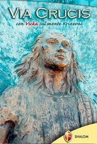 Via crucis con Vicka sul monte Krizevac - Fanzaga, Livio; Vicka, Ivankovic