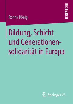 Bildung, Schicht und Generationensolidarität in Europa - König, Ronny