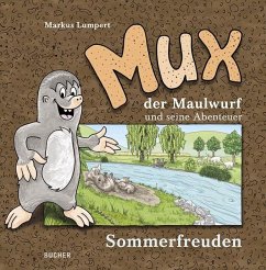 MUX der Maulwurf und seine Abenteuer - Sommerfreuden - Lumpert, Markus