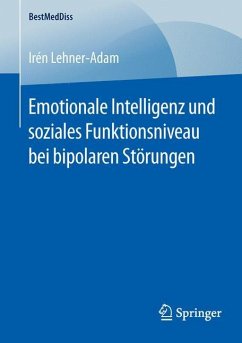 Emotionale Intelligenz und soziales Funktionsniveau bei bipolaren Störungen - Lehner-Adam, Irén