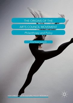 The Origins of the Arts Council Movement - Upchurch, Anna Rosser