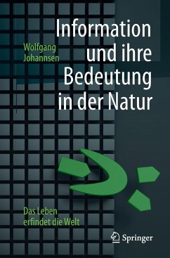 Information und ihre Bedeutung in der Natur - Johannsen, Wolfgang