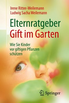 Elternratgeber Gift im Garten - Ritter-Weilemann, Irene;Weilemann, Ludwig Sacha