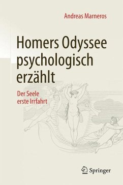 Homers Odyssee psychologisch erzählt - Marneros, Andreas