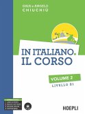 Chiuchiù, G: In italiano. Il corso. Livello B1. Con CD Audio