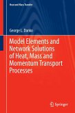 Model Elements and Network Solutions of Heat, Mass and Momentum Transport Processes