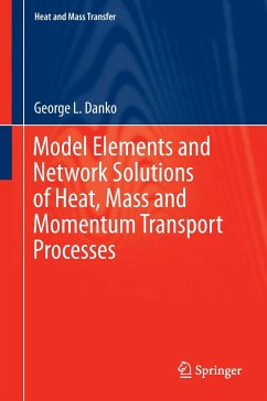 Model Elements and Network Solutions of Heat, Mass and Momentum Transport Processes - Danko, George