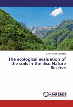 The ecological evaluation of the soils in the Ilisu Nature Reserve - Gafarbayli, onul Alisafa