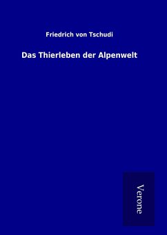 Das Thierleben der Alpenwelt - Tschudi, Friedrich Von