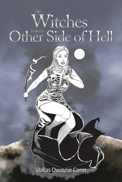 The Witches from the Other Side of Hell - Conn, Dallas Dwayne