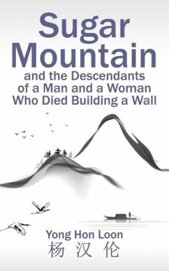 Sugar Mountain and the Descendants of a Man and a Woman Who Died Building a Wall - Yong Hon Loon