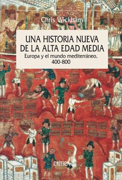 Cover Una historia nueva de la Alta Edad Media : Europa y el mundo mediterráneo, 400-800