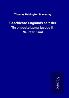 Geschichte Englands seit der Thronbesteigung Jacobs II. - Macaulay, Thomas Babington