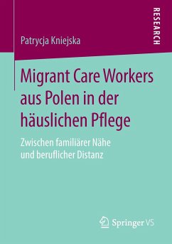 Migrant Care Workers aus Polen in der häuslichen Pflege - Kniejska, Patrycja