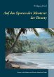 Auf den Spuren der Meuterer der Bounty: Reisen in die Südsee nach Pitcairn Island und Tahiti