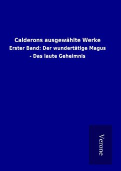 Calderons ausgewählte Werke - Ohne Autor