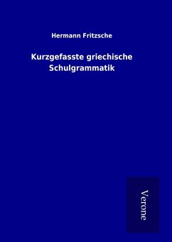 Kurzgefasste griechische Schulgrammatik