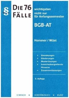 Die 76 wichtigsten Fälle nicht nur für Anfangssemester BGB AT - Hemmer, Karl-Edmund; Wüst, Achim