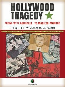 Hollywood Tragedy - from Fatty Arbuckle to Marilyn Monroe (eBook, ePUB) - H. A. Carr, William