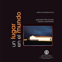 Un lugar en el mundo: guía para mirar la casa popular colombiana (eBook, PDF) - Saldarriaga, Alberto