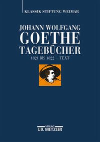 Johann Wolfgang Goethe: Tagebücher - Johann Wolfgang von Goethe