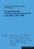 Arzneimittelstudien westlicher Pharmaunternehmen in der DDR, 1983-1990, m. 1 CD-ROM