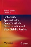 Probabilistic Approaches for Geotechnical Site Characterization and Slope Stability Analysis Probabilistic Approaches for Geotechnical Site Characterization and Slope Stability Analysis