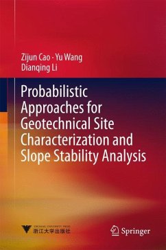 Probabilistic Approaches for Geotechnical Site Characterization and Slope Stability Analysis - Cao, Zijun;Wang, Yu;Li, Dianqing